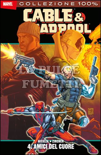 100% MARVEL - CABLE & DEADPOOL # 4: AMICI DEL CUORE